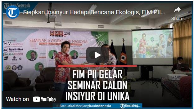 Siapkan Insinyur Hadapi Bencana Ekologis, FIM PII Gelar Seminar di Unika Soegijapranata